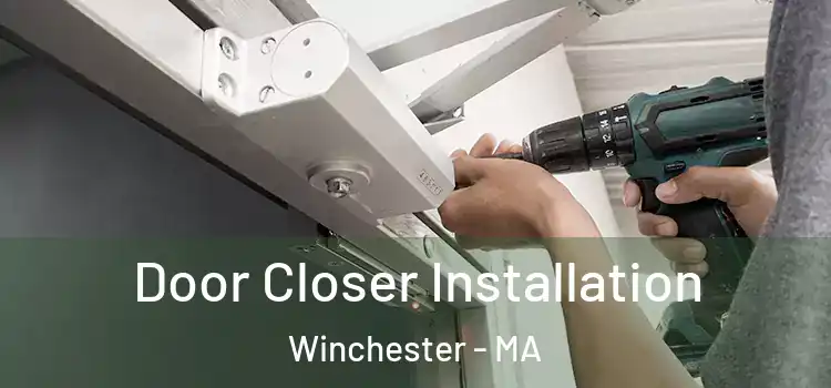 Door Closer Installation Winchester - MA
