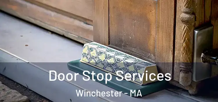 Door Stop Services Winchester - MA