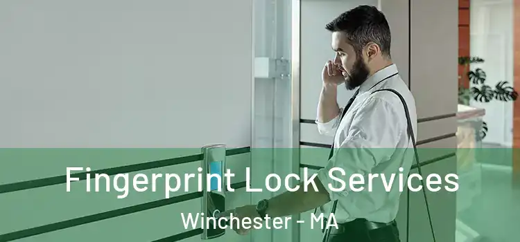 Fingerprint Lock Services Winchester - MA