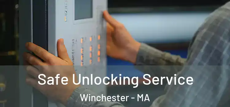 Safe Unlocking Service Winchester - MA